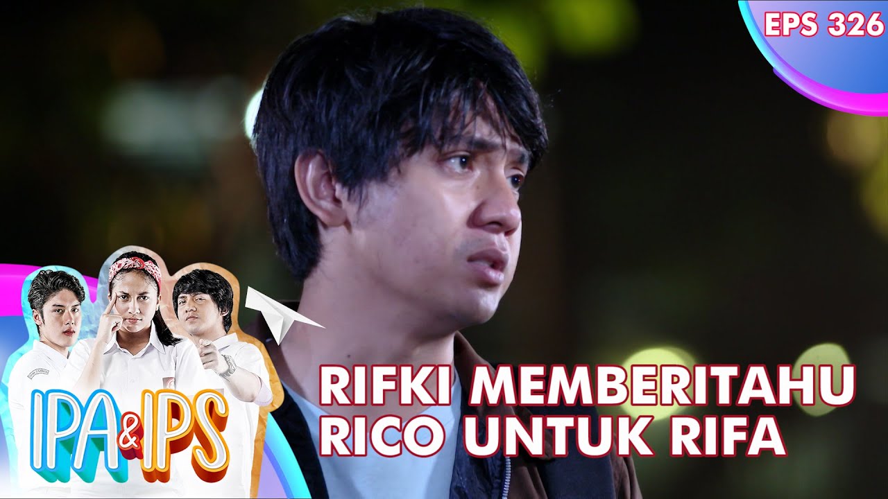 Rifki Memberitahu Rico Untuk Kebaikan Rifa - IPA & IPS