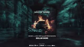 Momo x Loko Ben - Dollar Signs (prod. FRESHMAKER) |Official Audio|