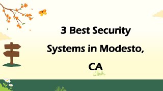 3 Best Security Systems in Modesto, California 2024 | Security Installation