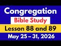 Congregation Bible Study for May 25–31, 2026 | Lesson 88 and 89 | Key Comments | JW Midweek Meeting