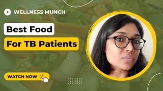 Best food for TB patients | Diet for tubeculosis | Hindi | Wellness Munch | Dr. Soma Chakrabarty |