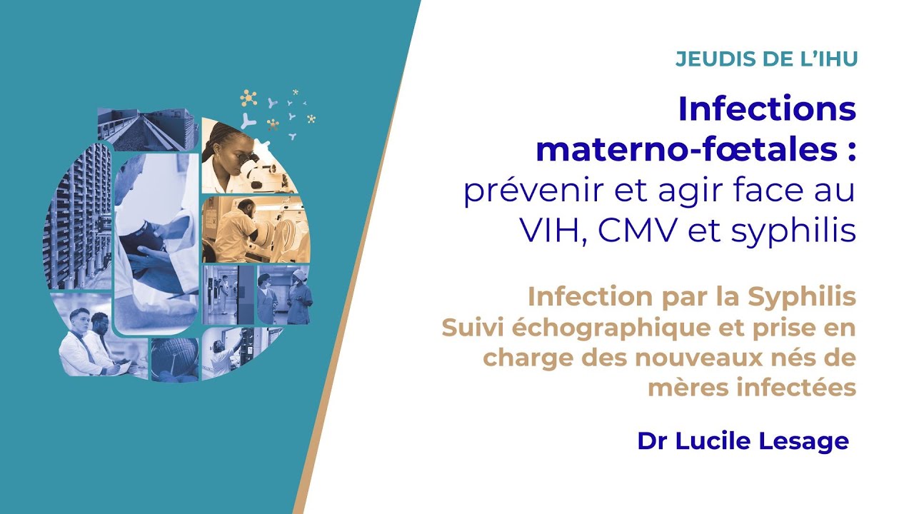 Les Jeudis de l'IHU - Infections materno-fœtales : prévenir et agir face au VIH, CMV et syphilis