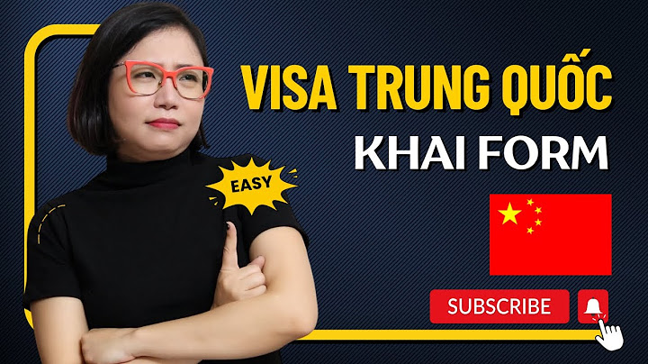 Hướng dẫn làm visa đi trung quốc năm 2024