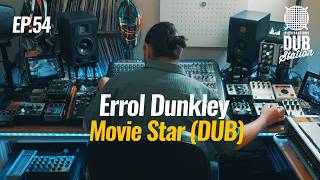 Errol Dunkley - Movie Star [DUB] 🎛️ DUBSTATION | Ep.#54