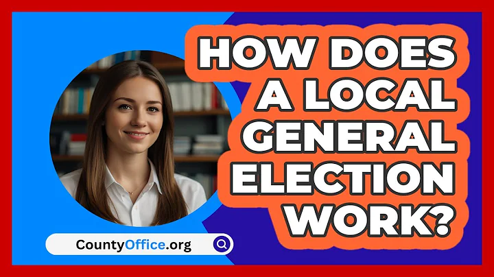 How Does A Local General Election Work? - CountyOffice.org