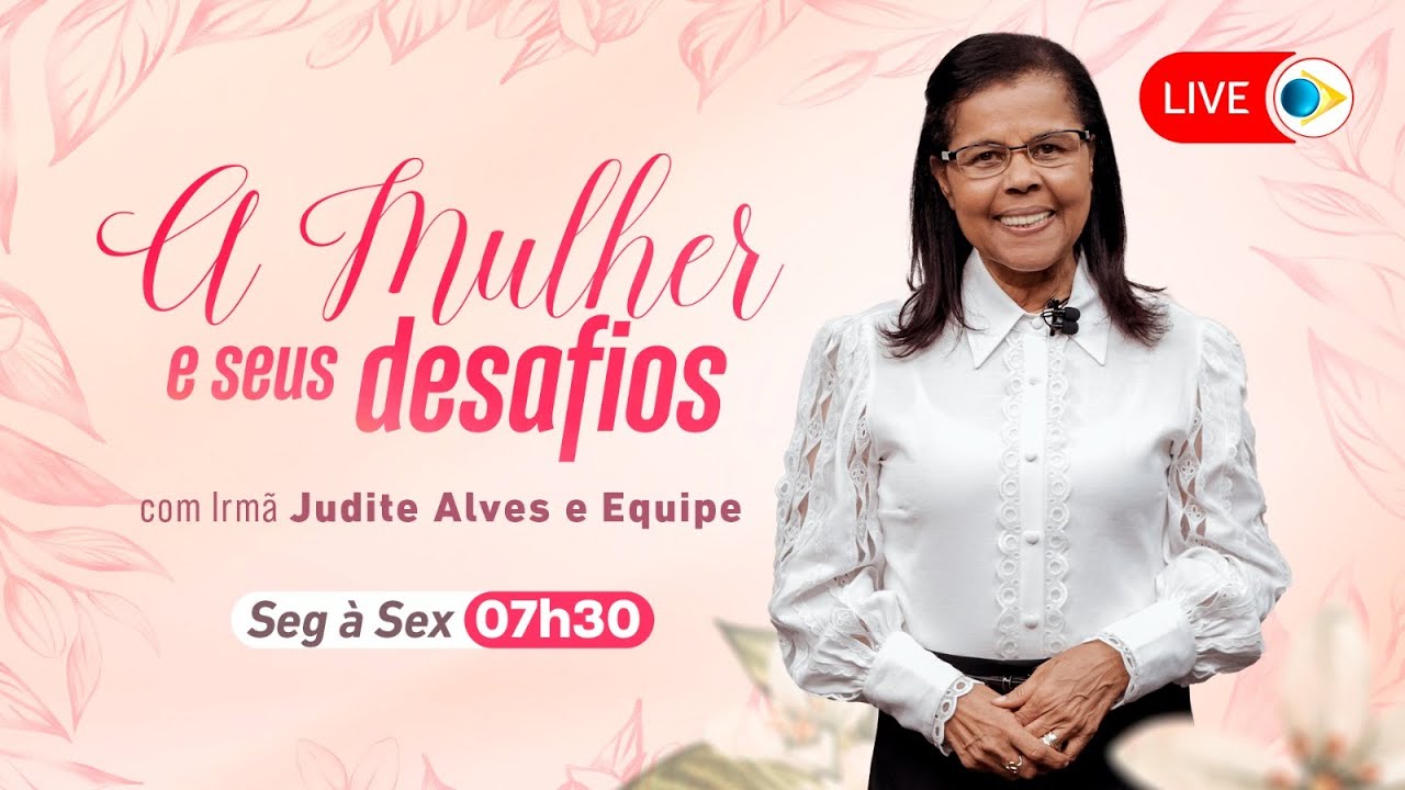 A MULHER E SEUS DESAFIOS -  27/10/25 | IEADPE - REDE BRASIL