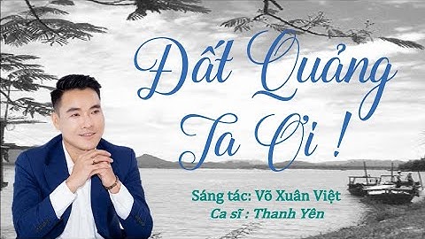 ĐẤT QUẢNG TA ƠI - Thanh Yên | ST: Võ Xuân Việt