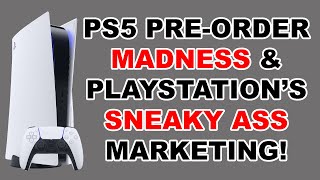 PS5 pre order MADNESS & PlayStation’s SNEAKY ASS marketing!
