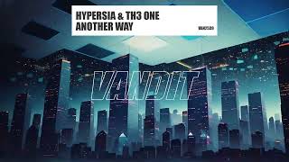 Hypersia & TH3 ONE - Another Way