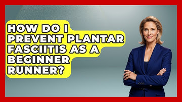 How Do I Prevent Plantar Fasciitis As A Beginner Runner? - Running Beyond Limits