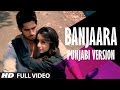 Ek Villain: Banjaara Video Song | Punjabi Version | Sidharth Malhotra | Shraddha Kapoor