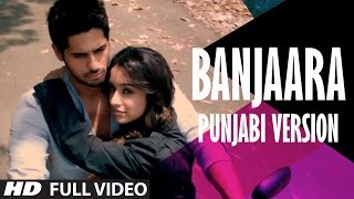 Watch the punjabi version of this love number "banjaara" in melodious
voice aman trikha from ek villain starring sidharth malhotra and
shraddha kapoor...