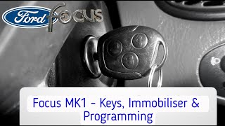 Ford Focus MK1 - Brief Overview of Keys, Immobiliser & Programming