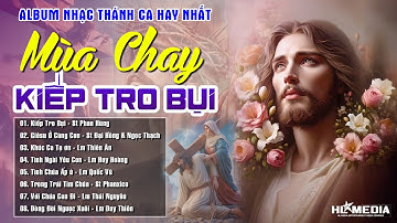 Tuyển Tập Nhạc Thánh Ca Mùa Chay Hay Nhất 2025 | KIẾP TRO BỤI | Nghe Với Tâm Tình Sám Hối