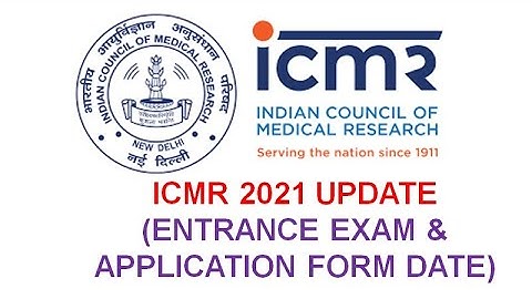 ICMR JRF-2021 UPDATE (ENTRANCE EXAM & ONLINE APPLICATION DATE)