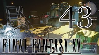 Final Fantasy XV [Give Me My Car Back] - #43 - PS4 Playthrough (Blind)