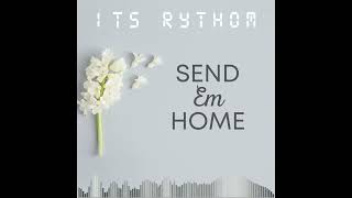 Rythom - Send Em Home