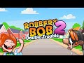 PLAYING ROBBERY BOB 2