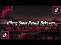 DJ Minang Hilang Cinto Putuih Bakawan 🎧 Sound Fyp Tiktok Terbaru 2023