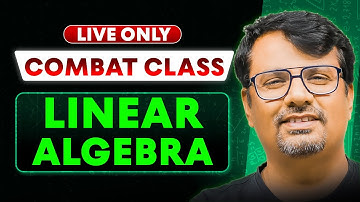 Combat Series | Linear Algebra for CSIR NET,JAM and GATE | BY GP SIR
