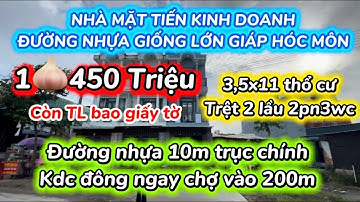 bán nhà giáp HÓC MÔN 1 tỷ 450 triệu 3,5x11 mặt tiền đường nhựa 10m 2 lầu 4pn3wc liên hệ 0344.552.639