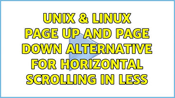 Unix & Linux: page up and page down alternative for horizontal scrolling in less