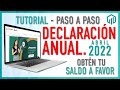 ✔️ DECLARACIÓN ANUAL 2022 PERSONAS FÍSICAS #SAT | TUTORIAL PARA OBTENER TU SALDO A FAVOR PASO A PASO