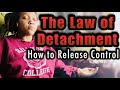 Law of detachment how to detach from the outcome release control  manifest from the highest self