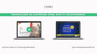 Personalized Videos and Customized Videos, What is the Difference?