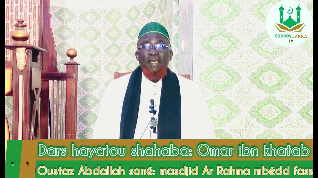 Dars hayatou Shahaba Oumar Ibn khatab avec oustaz Abdallah sané HA 