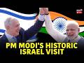 PM Modi Israel Visit LIVE Updates | India Israel Relations | 1st PM To Deliver A Speech In Knesset