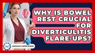 Why Is Bowel Rest Crucial For Diverticulitis Flare-ups? - Diverticulitis Support Network