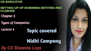 Chapter-2_Lecture-3_Types of Companies|CSExecutive| Setting up of business entities and Closure