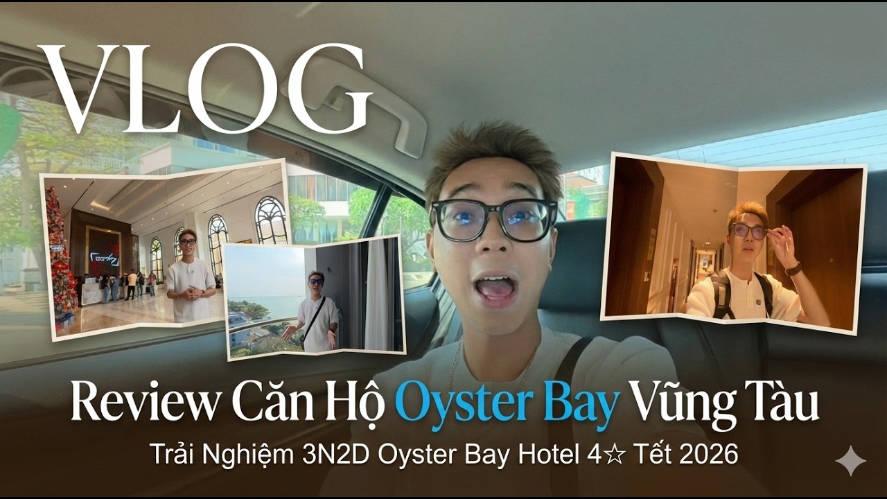 [VLOG] - Review Căn Hộ Oyster Bay Vũng Tàu | Trải Nghiệm 3N2D Oyster Bay Hotel 4☆ Tết 2026