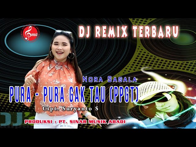 DJ REMIX TERBARU NORA SAGALA  PURA PURA GAK TAU  class=