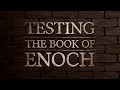 Testing the Book of Enoch - 119 Ministries