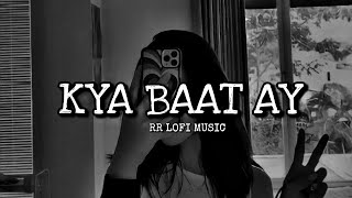 KYA BAAT AY [Slowed And Reverb] #viral #youtube #lofimusic #slowedandreverb #kyabaatay #harrdysandhu