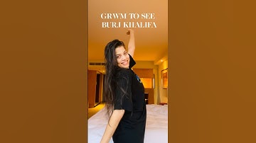 Grwm in Dubai #shorts #youtubeshorts #grwmindubai #burjkhalifa #dubaitour