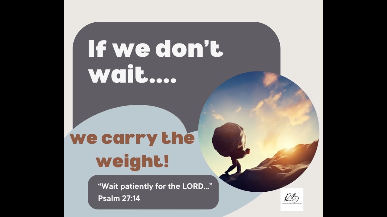 If we don't WAIT, we carry the WEIGHT - YouTube