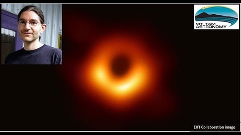 Black Hole Portrait: How We Got Our First Picture – Dr. Eliot Quataert (Princeton)