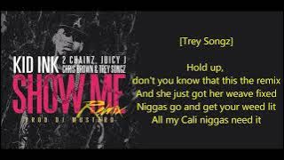 Kid Ink - 'Show Me' REMIX (Lyrics) ft. Chris Brown, Juicy J, Trey Songz & 2 Chainz