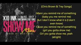 Kid Ink - 'Show Me' REMIX (Lyrics) ft. Chris Brown, Juicy J, Trey Songz \& 2 Chainz