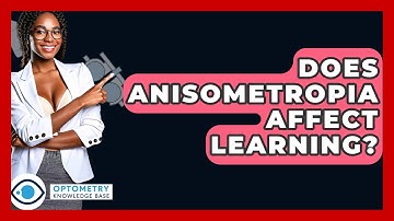 Does Anisometropia Affect Learning? - Optometry Knowledge Base