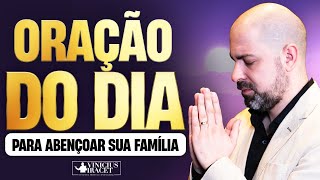 ORAÇÃO DO DIA PARA ABENÇOAR TODA SUA FAMÍLIA - @viniciusiracet2