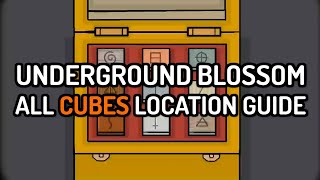UNDERGROUND BLOSSOM All Cubes Locations Walkthrough | Rusty Lake