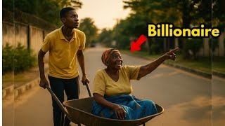 POOR BOY PUSHED A LOST OLD WOMAN HOME WITH HIS WHEELBARROW | NOT KNOWING SHE IS A BILLIONAIRE