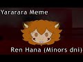 Yararara Animation Meme BTD Ren Hana 