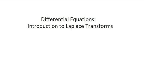 Differential Equations: Introduction to Laplace Transforms