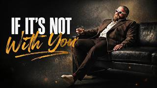 If It's Not With You