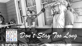 Don't Stay Too Long (Live at Porchrokr 2022) // Davey Squires & Friends 🏠